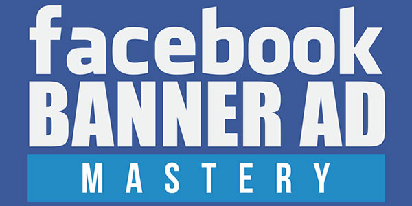 facebook banner ad mastery videos